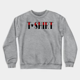 T-Shirt Crewneck Sweatshirt